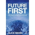 thumbnail image 1 of Pre-Owned Future First: How Successful Leaders Turn Innovation Challenges into New Value Frontiers (Paperback) 1783537639 9781783537631, 1 of 1