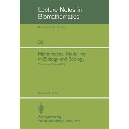 Lecture Notes in Biomathematics Mathematical Modelling in Biology and Ecology: Proceedings of a Symposium Held at the Csir Pretoria July 1979 Book 33 (Paperback)