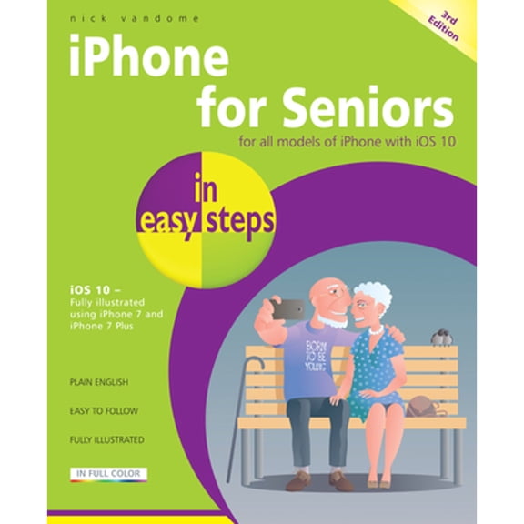 Pre-Owned iPhone for Seniors in easy steps: Covers iOS 10 (Paperback) 1840787430 9781840787436