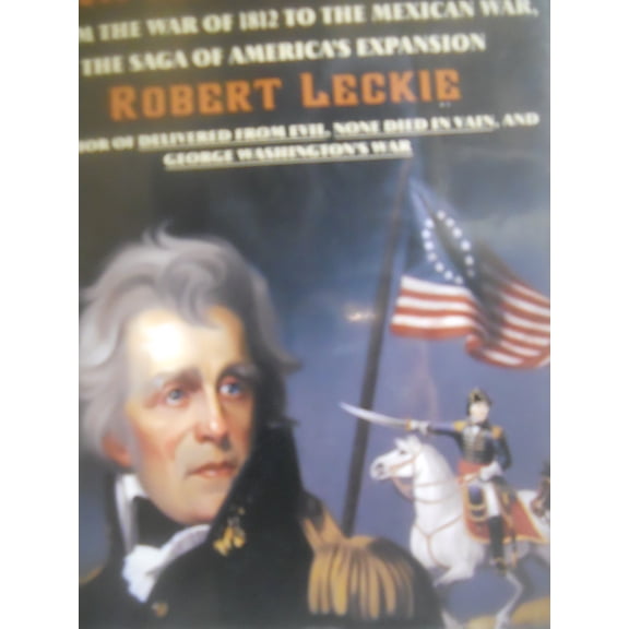 Pre-Owned From Sea to Shining Sea: From the War of 1812 to the Mexican War, the Saga of America's Expansion (Hardcover) 0060168021 9780060168025