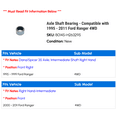 thumbnail image 2 of Axle Shaft Bearing - Compatible with 1995 - 2011 Ford Ranger 4WD 1996 1997 1998 1999 2000 2001 2002 2003 2004 2005 2006 2007 2008 2009 2010, 2 of 2