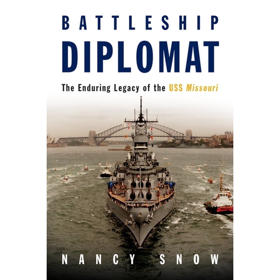 Battleship Diplomat: The Enduring Legacy of the USS Missouri, (Hardcover)