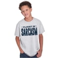 thumbnail image 5 of Fluent in Sarcasm Funny Attitude Crewneck T Shirts Boy Girl Teen Brisco Brands M, 5 of 6