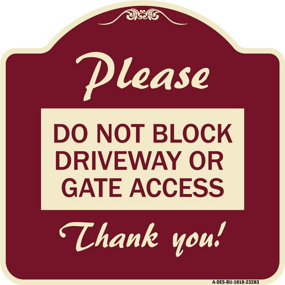 SignMission Designer Series Sign - Please Do Not Block Driveway or Gate Access Thank You | Burgundy 18" X 18" Heavy-Gauge Aluminum Architectural Sign | Made in the USA