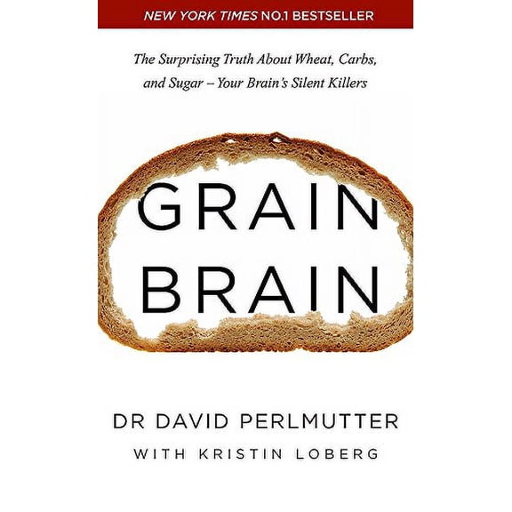 Pre-Owned Grain Brain: The Surprising Truth about Wheat, Carbs, and Sugar - Your Brain's Silent Killers Paperback
