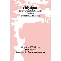 Vidyāpati: Bangīya padābali; songs of the love of Rādhā and Krishna, (Paperback)