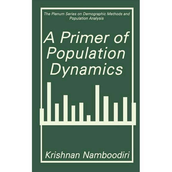 The Springer Demographic Methods and Pop A Primer of Population Dynamics, (Hardcover)