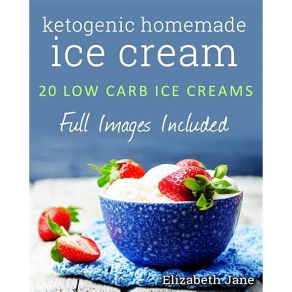 Pre-Owned Ketogenic Homemade Ice cream: 20 Low-Carb, High-Fat, Guilt-Free Recipes (Paperback) 0995534519 9780995534513