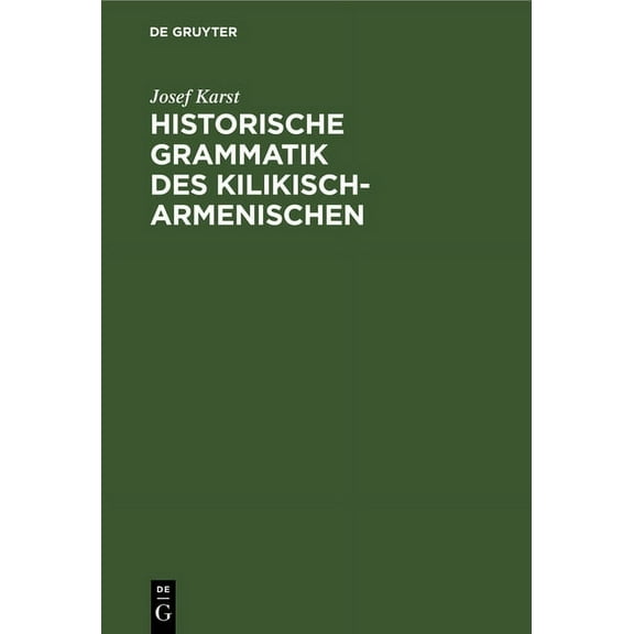 Historische Grammatik des Kilikisch-Armenischen (Hardcover)