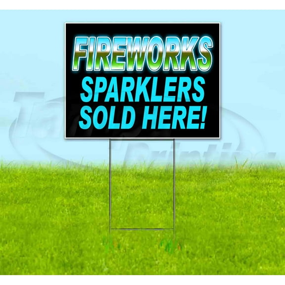 Fireworks Sparklers Sold Here (18" x 24") Yard Sign, Includes Metal Step Stake