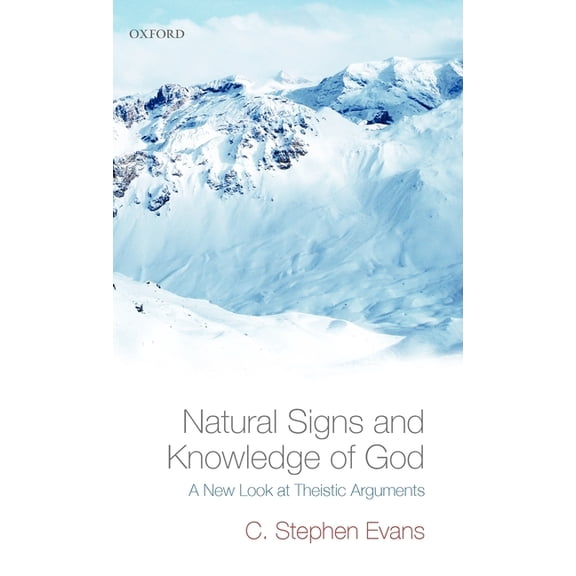 Natural Signs and Knowledge of God: A New Look at Theistic Arguments, (Hardcover)