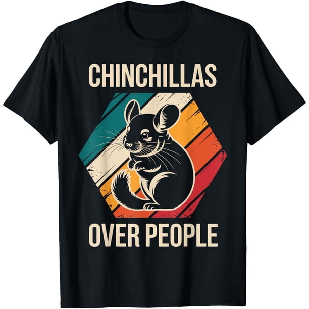 Chinchillas Over People - Camiseta chinchilla divertida