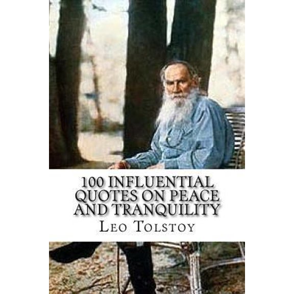 Pre-Owned Leo Tolstoy: 100 Influential Quotes on Peace and Tranquility, (Paperback)