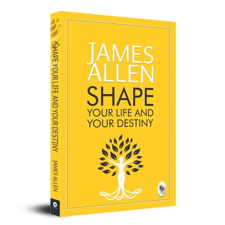 Shape Your Life And Your Destiny (Paperback)