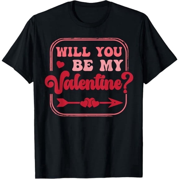 Will You Be My Valentine? Valentine's Day Men Women Love T-Shirt