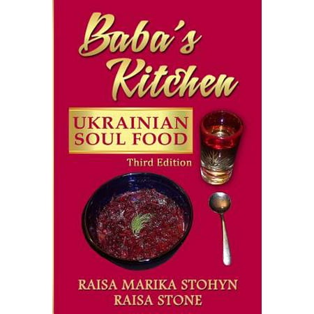 Baba's Kitchen : Ukrainian Soul Food: with Stories From the Village, third