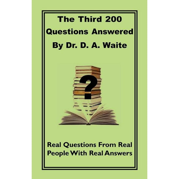 Third 200 Questions Answered by Dr. D. A. Waite