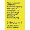thumbnail image 1 of Pre-Owned Plant Manager's Reference Handbook, Quality Assurance in Manufacturing, and Reference Handbook of Quality in Manufacturing: 3 Books in 1 (Paperback) 1521966710 9781521966716, 1 of 1
