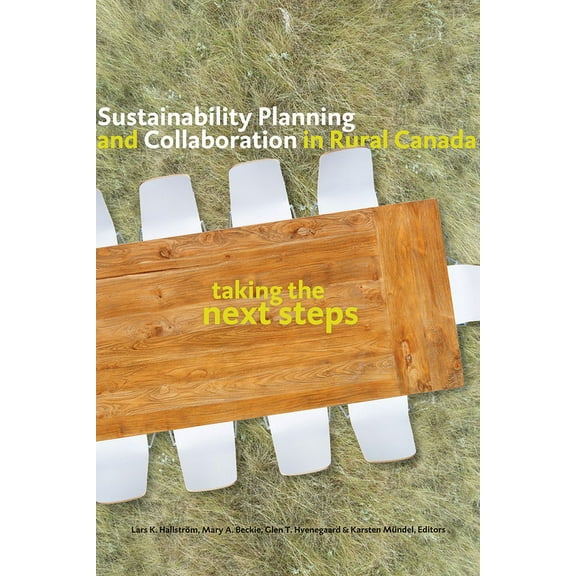 Sustainability Planning and Collaboration in Rural Canada: Taking the Next Steps (Paperback)