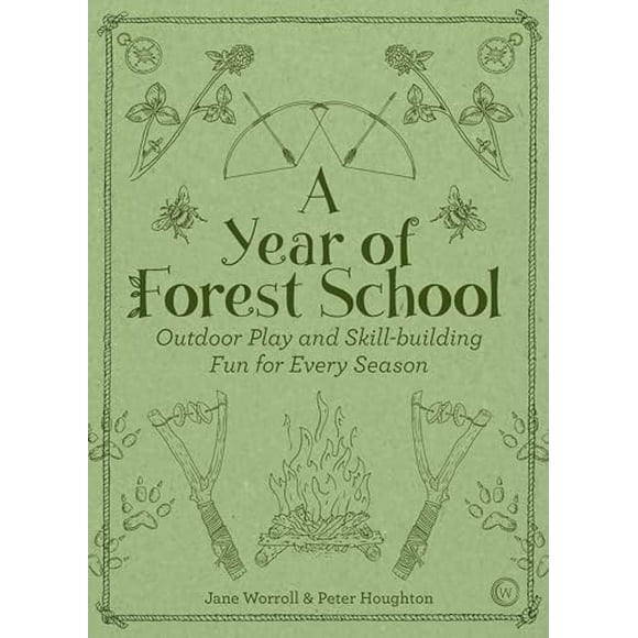 Pre-Owned: A Year of Forest School: Outdoor Play and Skill-building Fun for Every Season (Paperback, 9781786781314, 178678131X)