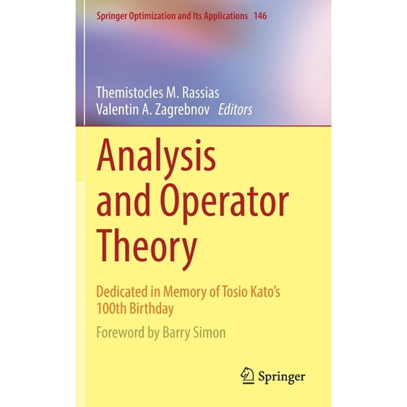 Springer Optimization and Its Applicatio Analysis and Operator Theory: Dedicated in Memory of Tosio Kato's 100th Birthday, Book 146, (Hardcover)