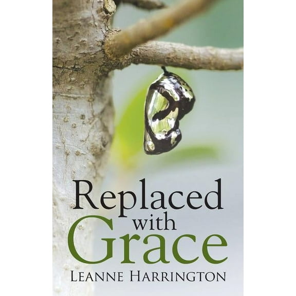 Replaced with Grace (Paperback) by Leanne Harrington