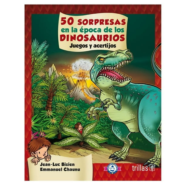 50 Sorpresas en La Época de los Dinosaurios Trillas Jean Luc Bizien; Emmanuel Chaunu