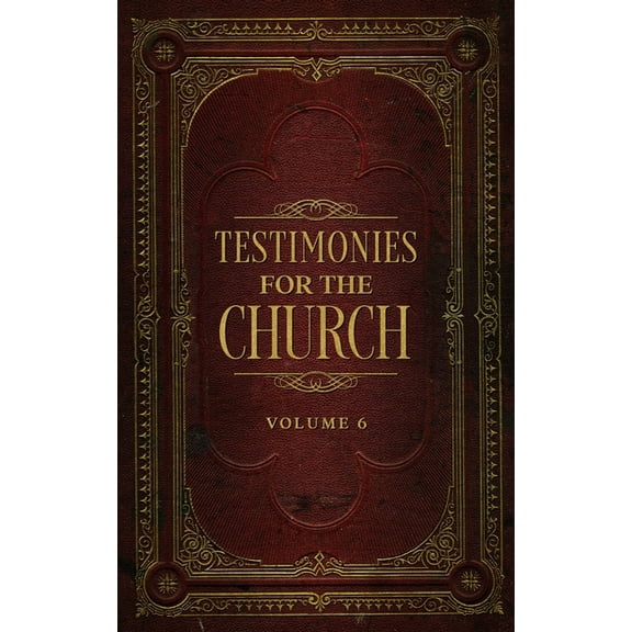 Testimonies for the Church Volume 6, (Hardcover)