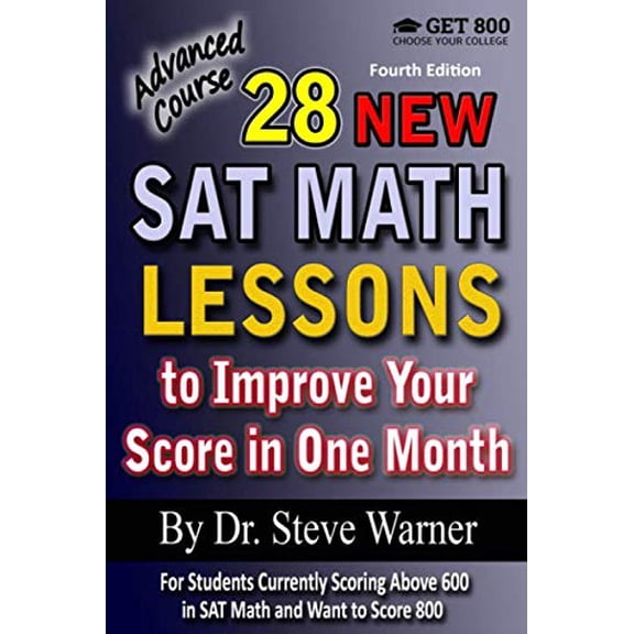 Pre-Owned 28 New SAT Math Lessons to Improve Your Score in One Month: For Students Currently Scoring Above 600 in SAT Math and Want to Score 800