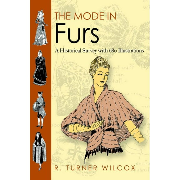 Dover Fashion and Costumes: The Mode in Furs : A Historical Survey with 680 Illustrations (Paperback)