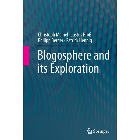 Blogosphere and Its Exploration, (Paperback)