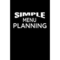Simple Menu Planning: Meal Planning and Shopping List