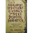 thumbnail image 2 of Dr. Harper Therapy I'm a Therapist, and My Patient is Going to be the Next School Shooter: 6 Patient Files That Will Keep You Up At Ni, Book 1, (Paperback), 2 of 2