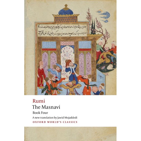Oxford World's Classics The Masnavi. Book Four, (Paperback)