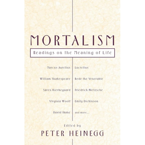 Mortalism: Readings on the Meaning of Life, (Paperback)