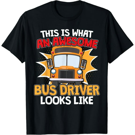 Exquisite and comfortable-School Bus Driver Appreciation Gift for a School Bus Driver T-Shirt