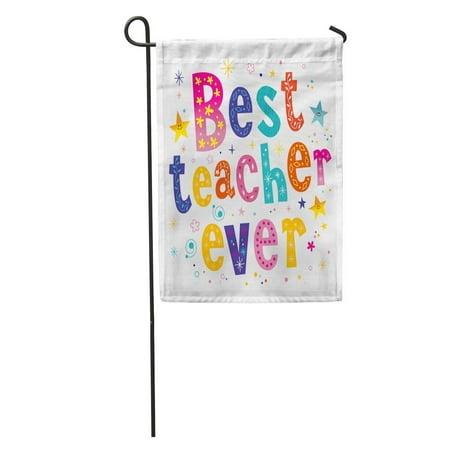 LADDKE Day Best Teacher Ever Celebration Class Congratulations Education Garden Flag Decorative Flag House Banner 12x18