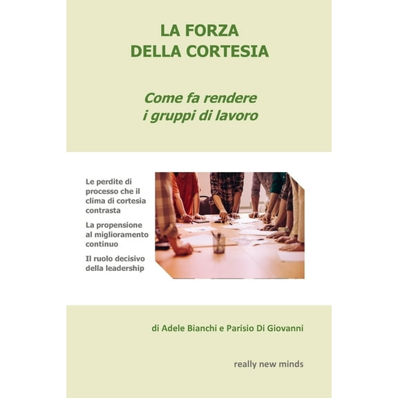La forza della cortesia: Come fa rendere i gruppi di lavoro, (Paperback)