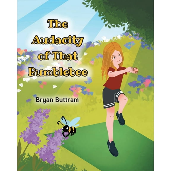 The Audacity of That Bumblebee, (Paperback)