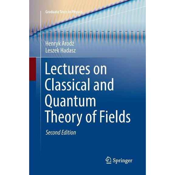 Graduate Texts in Physics Lectures on Classical and Quantum Theory of Fields, (Paperback)