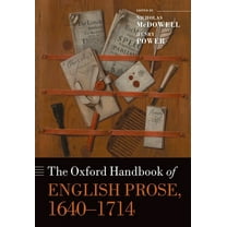 Oxford Handbooks The Oxford Handbook of English Prose, 1640-1714, (Hardcover)