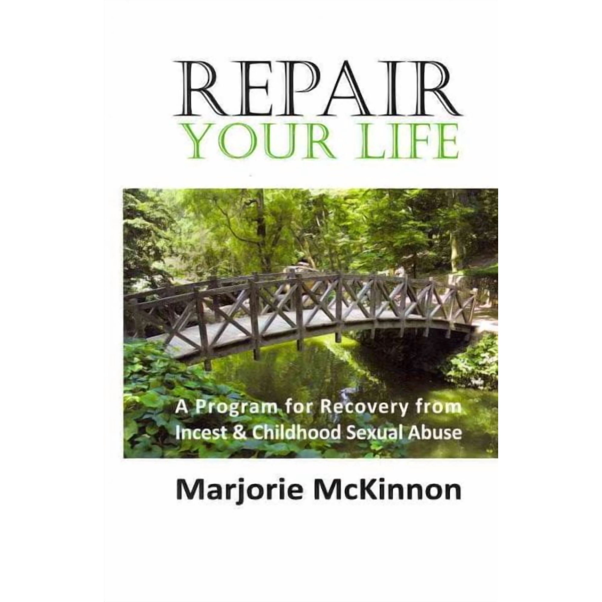 REPAIR Your Life: A Program for Recovery from Incest & Childhood Sexual Abuse (Hardcover)
