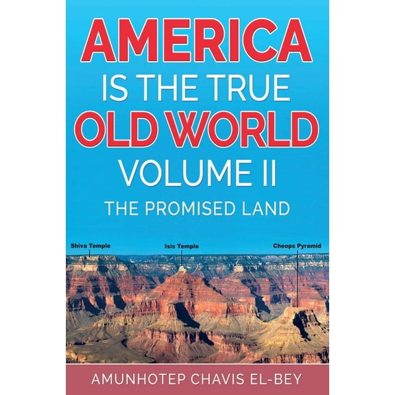 America is the True Old World, Volume II: The Promised Land, (Paperback)