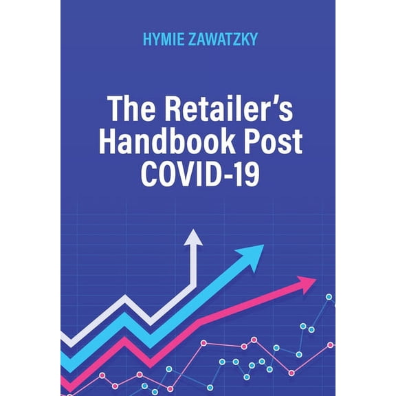 The Retailer's Handbook Post COVID-19, (Paperback)