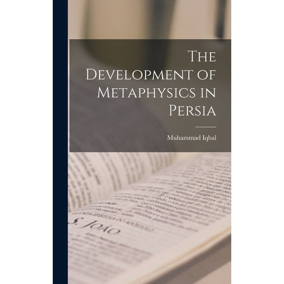 The Development of Metaphysics in Persia, (Hardcover)