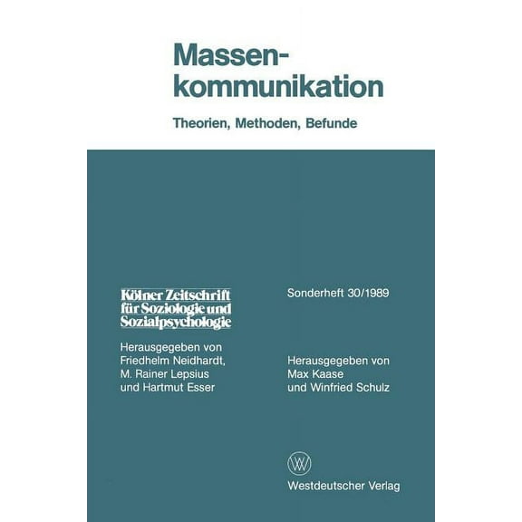 KÃ¶lner Zeitschrift FÃ¼r Soziologie Und So Massenkommunikation: Theorien, Methoden, Befunde, Book 30, (Paperback)