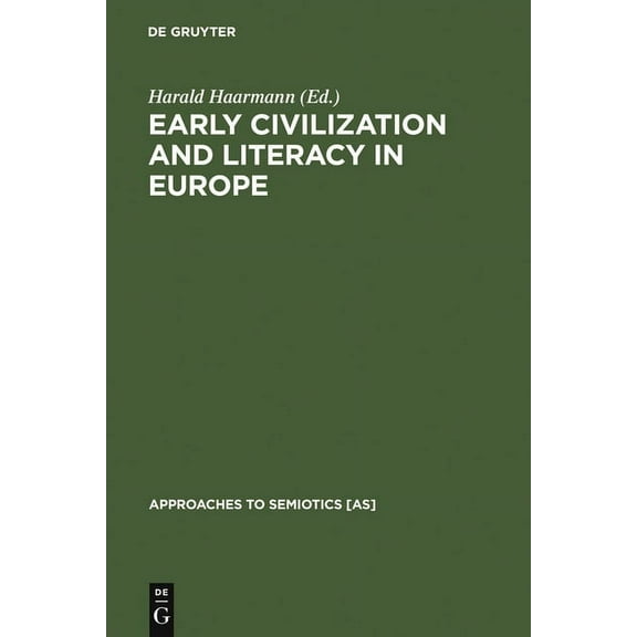 Approaches to Semiotics [As] Early Civilization and Literacy in Europe, Book 124, (Hardcover)