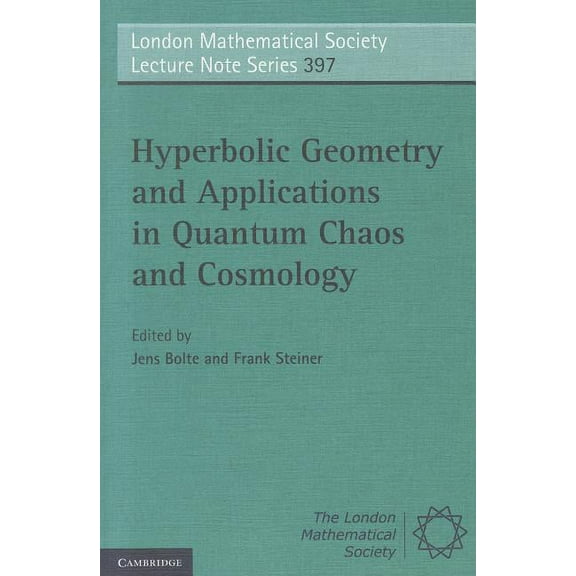 London Mathematical Society Lecture Note Hyperbolic Geometry and Applications in Quantum Chaos and Cosmology, Book 397, (Paperback)