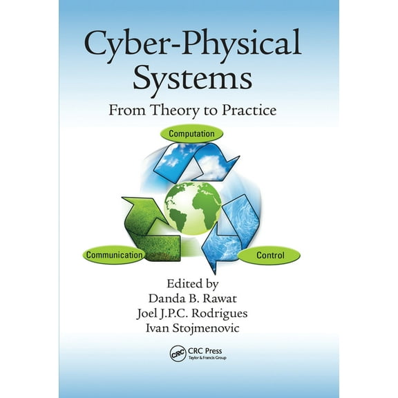 Cyber-Physical Systems: From Theory to Practice, (Paperback)