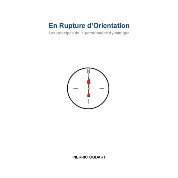 En Rupture d'Orientation: Les principes de la personnalitÃ© dynamique, (Paperback)